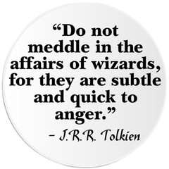 Do Not Meddle In Affairs Of Wizards Tolkien – 100 Pack Circle Stickers 3 Inch