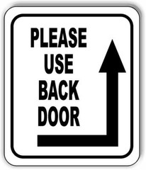 Please use back door around corner right Up Arrow BLACKAluminum Composite Sign