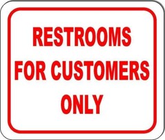 Restrooms for customers only sign Size Options business sign bathroom sign