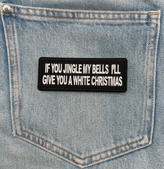 If You Jingle My Bells I’ll Give You A White Christmas | 4 inches x 2 inches