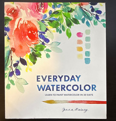 Watson-Guptill Everyday Watercolor: Learn Watercolor in 30 Days, Flowers
