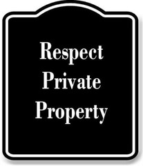 Respect Private Property BLACK Aluminum Composite Sign