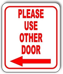 Please use other door Left Arrow Aluminum Composite Sign